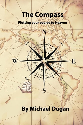 The Compass, Plotting Your Course to Heaven