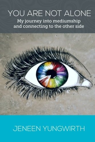 You Are Not Alone A Personal Journey Into Mediumship