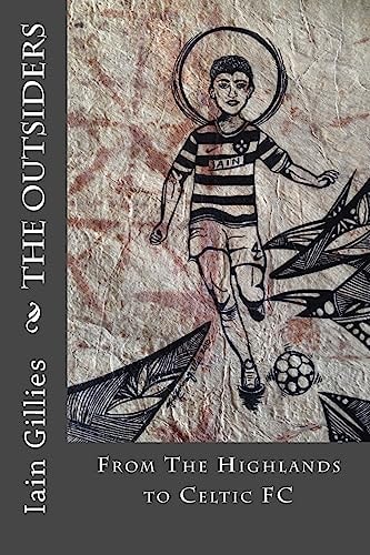 The Outsiders From the Highlands to Celtic FC