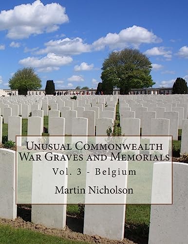 Unusual Commonwealth War Graves and Memorials Vol. 3 - Belgium