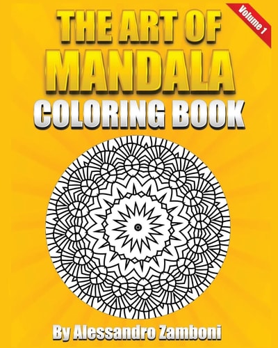 The Art of Mandala Coloring Book Volume 1 50 Wonderful Mandalas to Color Alone Or with Friends!