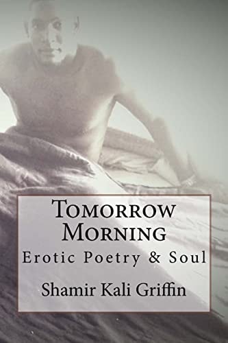 Tomorrow Morning Erotic Poetry and Soul