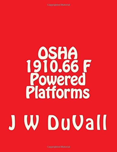 OSHA BOOK 1910 F Powered Platforms OSHA 1910. 66 Subpart F Powered Platforms Textbook