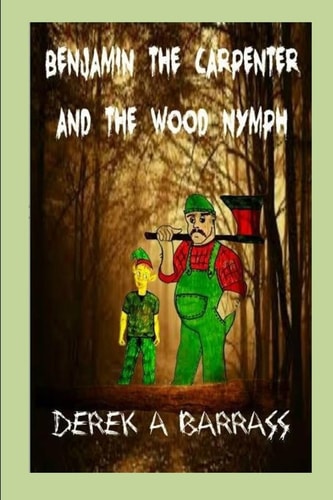 Benjamin the Carpenter and the Wood Nymph