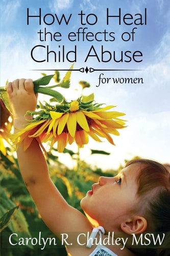 How to Heal the Effects of Child Abuse For Women