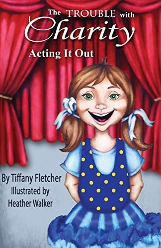 The Trouble with Charity Acting It Out