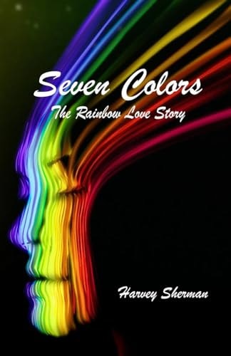 Seven Colors The Rainbow Love Story