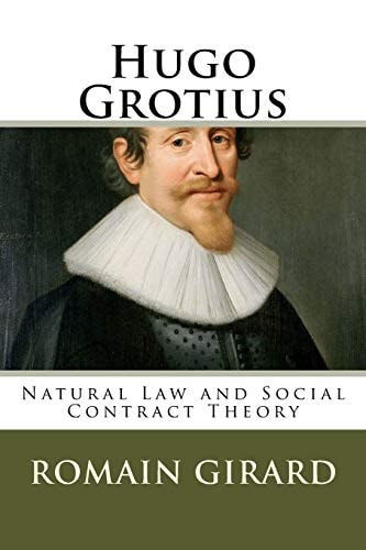 Hugo Grotius Natural Law and Social Contract Theory