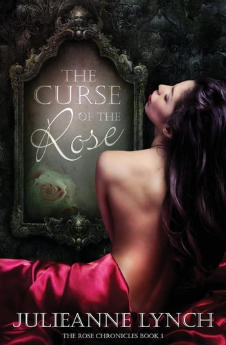 The Curse of the Rose The Rose Chronicles