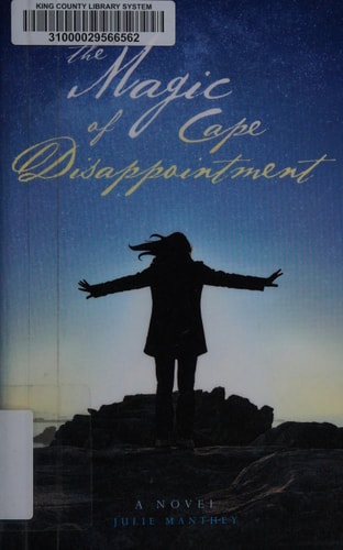 The Magic of Cape Disappointment A Novel