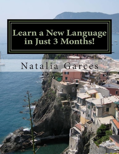 Learn a New Language in Just 3 Months! Sharing My Experience and Steps of How I Learned a Language in 3 Months and How You Can Do It by Following My Simple Steps