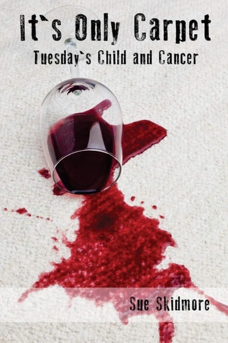 It's Only Carpet Tuesday's Child and Cancer