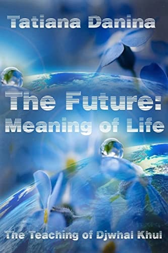 The Future Meaning of Life