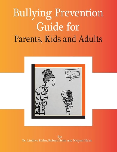 Bullying Prevention Guide For Parents, Kids, and Adults Prevention Starts at Birth!