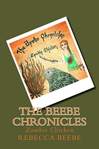 The Beebe Chronicles Zombie Chicken