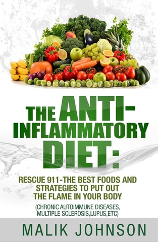 The Anti-Inflammatory Diet Rescue 911-The Best Foods and Strategies to Put Out