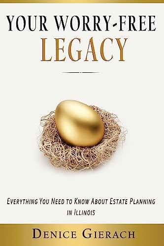Your Worry-Free Legacy Everything You Need to Know About Estate Planning in Illinois