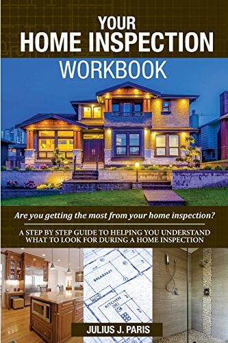 Your Home Inspection Workbook Are You Getting the Most from Your Home Inspection?