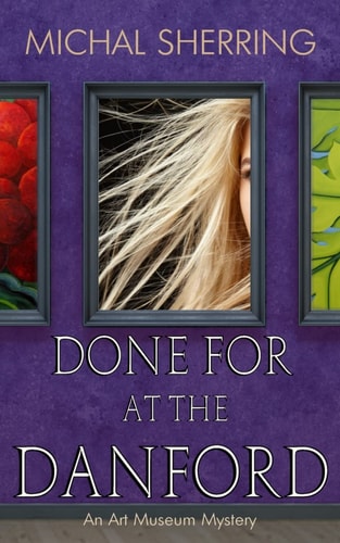 Done for at the Danford An Art Museum Mystery