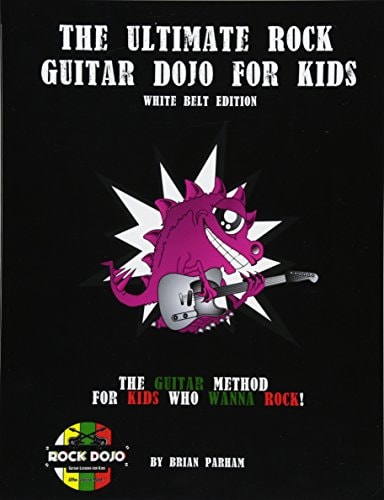 The Ultimate Rock Guitar Dojo for Kids White Belt Edition