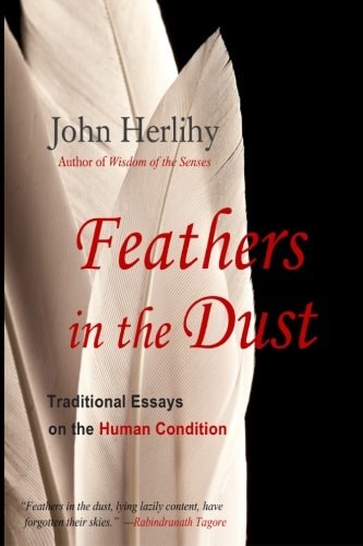 Feathers in the Dust Traditional Essays on the Human Condition