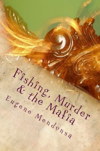 Fishing, Murder and the Mafia A Prakash Silva Murder Mystery