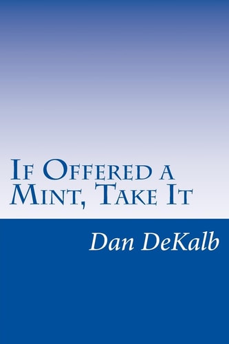 If Offered a Mint, Take It