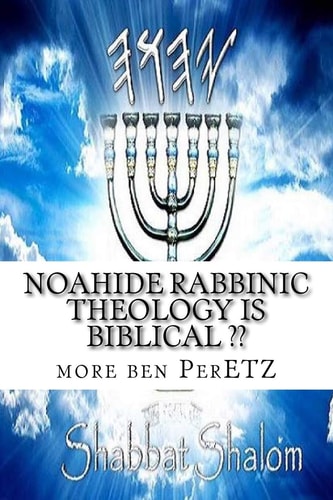 Noahide Rabbinic Theology Is Biblical ?? Rabbinism and Christianity =