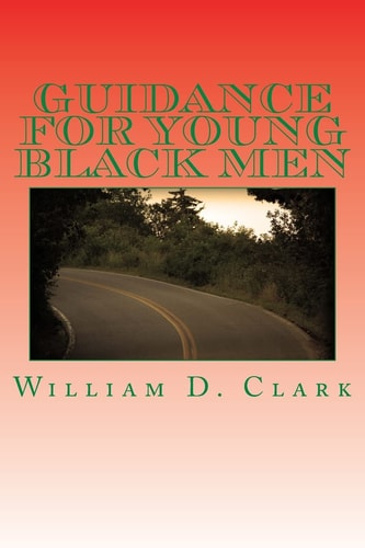 Guidance For Young Black Men Volume 1 The Basics