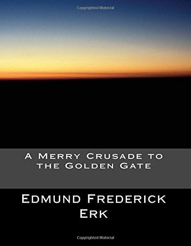 A Merry Crusade to the Golden Gate