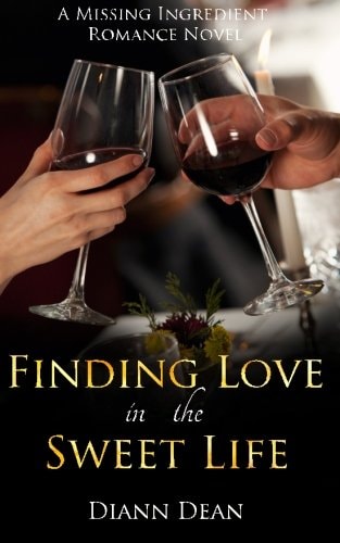 Finding Love In The Sweet Life A Missing Ingredient Romance Novel