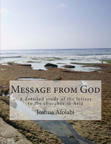 Message from God A Detailed Study of the Letters to the Churches in Asia