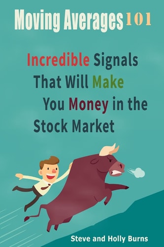 Moving Averages 101 Incredible Signals That Will Make You Money in the Stock Market