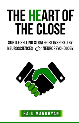 The HeART of the CLOSE Subtle Selling Strategies Inspired by Neurosciences and Neuropsychology