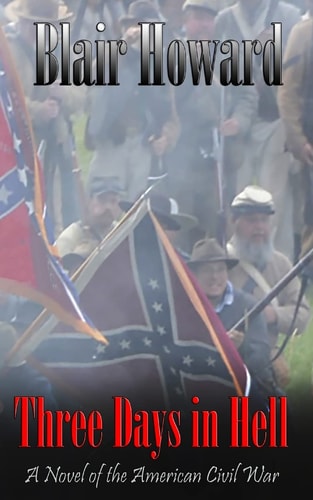 Three Days in Hell A Novel of the American Civil War