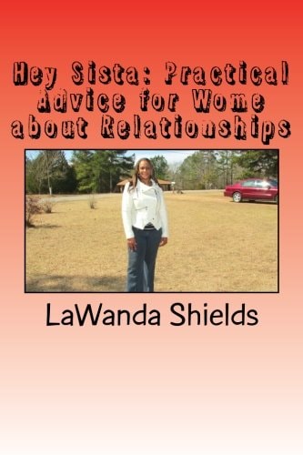 Hey Sista Practical Advice for Women about Relationships