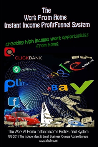 The Work From Home Instant Income ProfitFunnel System How To Create High Income Business Opportunities From Home