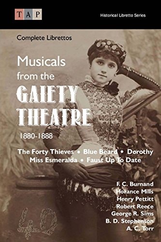 Musicals from the Gaiety Theatre: 1880-1888 Complete Librettos