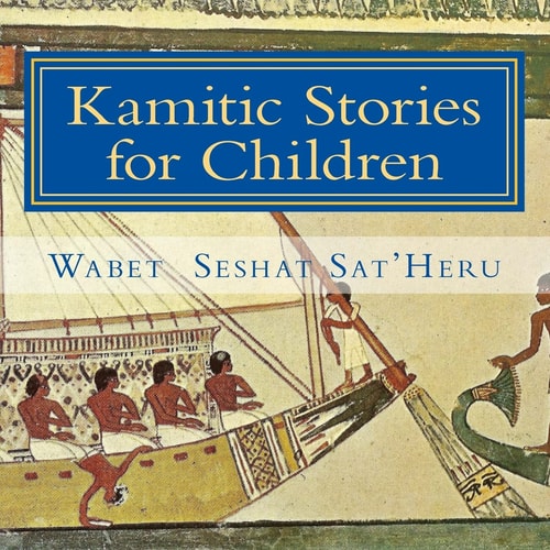 Kamitic Stories for Children The Living Legacy