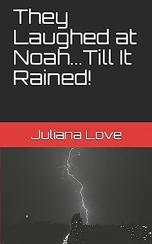 They Laughed at Noah... Till It Rained!