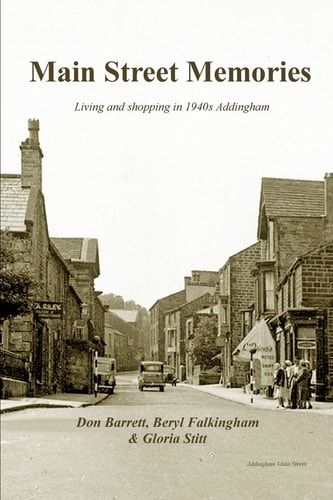 Main Street Memories Living and Shopping in 1940s Addingham