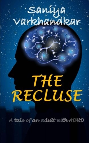 The Recluse A Tale of an Adult with ADHD