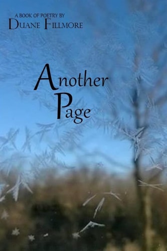 Another Page A Book of Poetry by Duane Fillmore