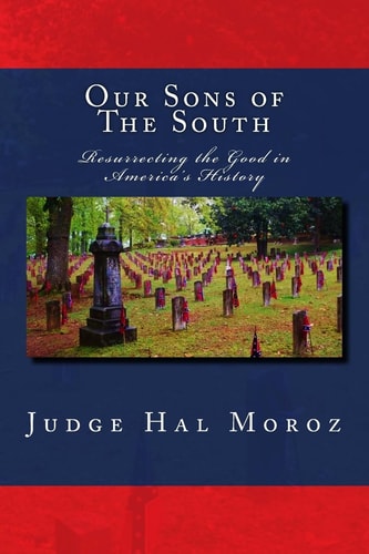 Our Sons of The South Resurrecting the Good in America's History