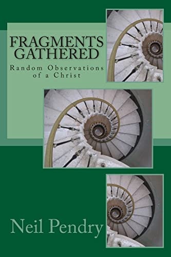 Fragments Gathered Random Observations of a Christ