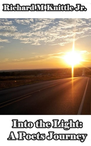 Into the Light A Poets Journey