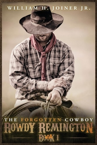 The Forgotten Cowboy Rowdy Remington, Book 1