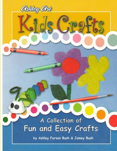 Kids Crafts A Collection of Fun and Easy Crafts