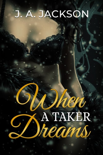 When a Taker Dreams Lust Is a Powerful Emotion