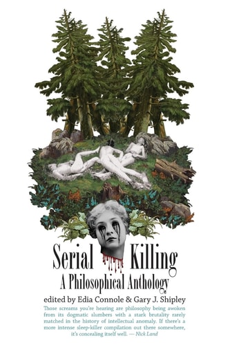 Serial Killing A Philosophical Anthology